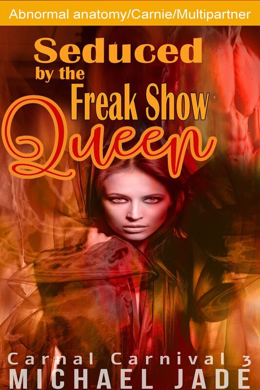 Seduced by the Freak Show Queen (Multipartner, MILF older woman, blow job, cum bath, carnie sex, abnormal genitals, boyfriend watches girlfriend with another woman and another guy)