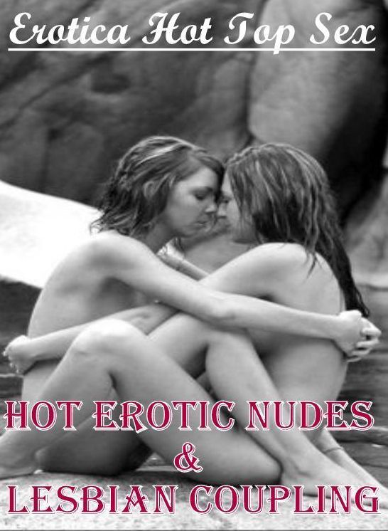 Bondage: Erotica Hot Top Sex Hot Erotic Nudes & Lesbian Coupling ( Erotic Photography, Erotic Stories, Nude Photos, Naked , Lesbian, She-male, Gay, Fetish, Bondage, Sex, Erotica, Hentai, Blow Job, Three-sum , XXX)