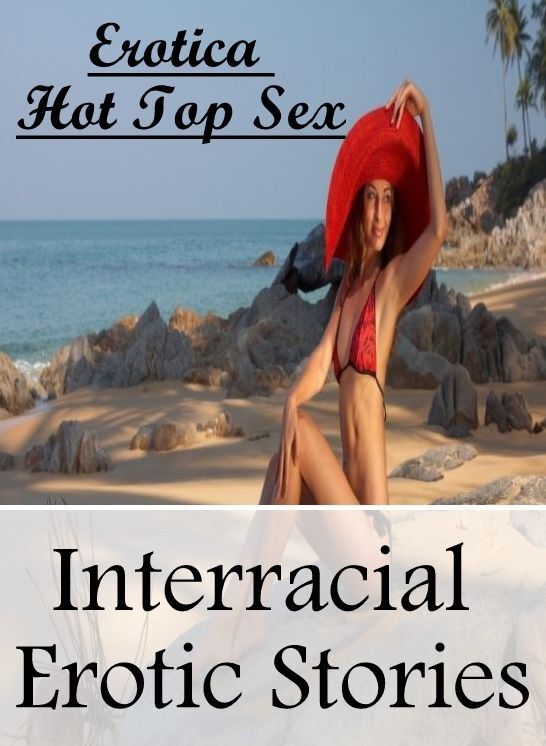 Naked: Erotica Hot Top Sex Interracial Erotic Stories ( Erotic Photography, Erotic Stories, Nude Photos, Naked , Lesbian, She-male, Gay, Fetish, Bondage, Sex, Erotica, Hentai, Blow Job, Three-sum , XXX)