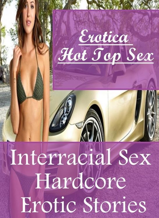 Sex: Erotica Hot Top Sex Interracial Sex Hardcore Erotic Stories ( Erotic Photography, Erotic Stories, Nude Photos, Naked , Lesbian, She-male, Gay, Fetish, Bondage, Sex, Erotica, Hentai, Blow Job, Three-sum , XXX)