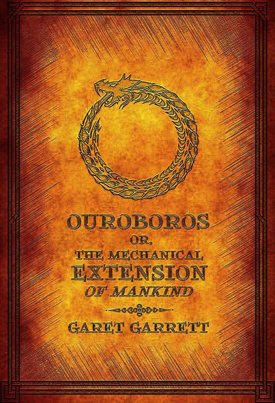 Ouroboros: or, The Mechanical Extension of Mankind