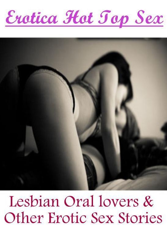 Nude Photos: Erotica Hot Top Sex Lesbian Oral lovers & Other Erotic Sex Stories ( Erotic Photography, Erotic Stories, Nude Photos, Naked , Lesbian, She-male, Gay, Fetish, Bondage, Sex, Erotica, Hentai, Blow Job, Three-sum , XXX)
