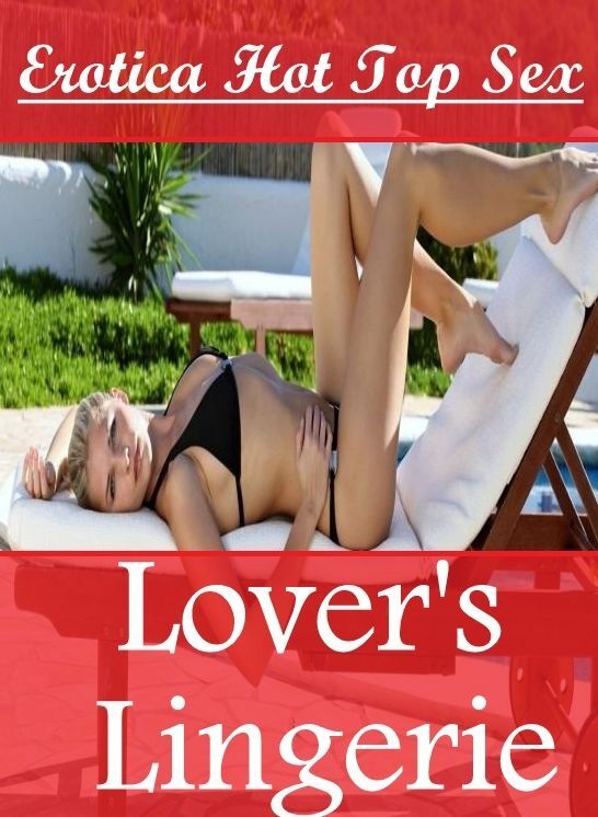 Blow Job: Erotica Hot Top Sex Lover's Lingerie ( Erotic Photography, Erotic Stories, Nude Photos, Naked , Lesbian, She-male, Gay, Fetish, Bondage, Sex, Erotica, Hentai, Blow Job, Three-sum , XXX)