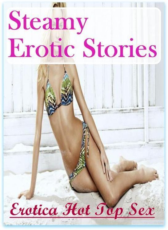 Erotica Photo: Erotica Hot Top Sex Steamy Erotic Stories ( Erotic Photography, Erotic Stories, Nude Photos, Naked , Lesbian, She-male, Gay, Fetish, Bondage, Sex, Erotica, Hentai, Blow Job, Three-sum , XXX)