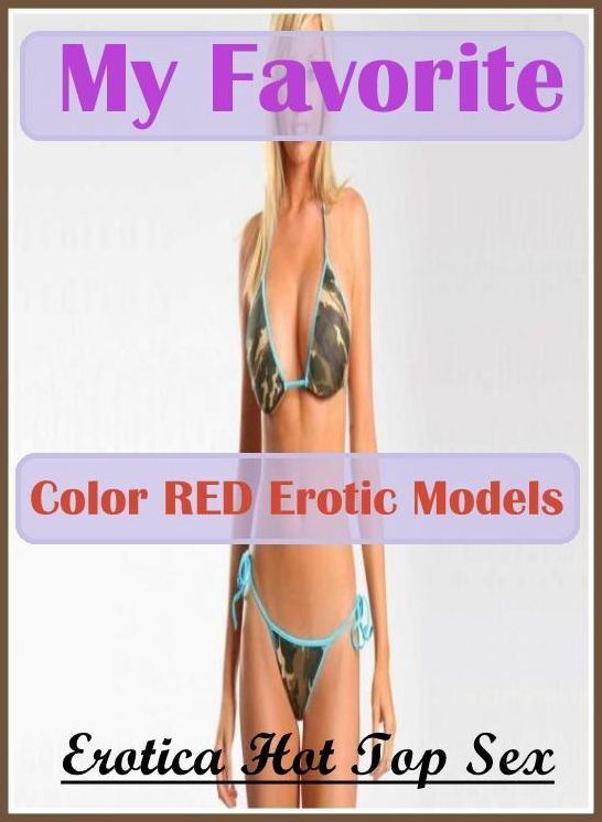 Breast: Erotica Hot Top Sex My Favorite Color RED Erotic Models ( Erotic Photography, Erotic Stories, Nude Photos, Naked , Lesbian, She-male, Gay, Fetish, Bondage, Sex, Erotica, Hentai, Blow Job, Three-sum , XXX)