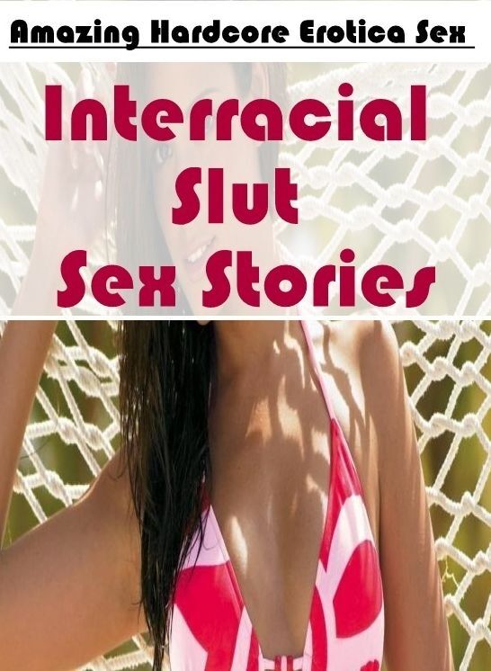 Erotic: Amazing Hardcore Erotica Sex Interracial Slut Sex Stories ( Erotic Photography, Erotic Stories, Nude Photos, Naked , Lesbian, She-male, Gay, Fetish, Bondage, Sex, Erotica, Hentai, Blow Job, Three-sum , XXX)