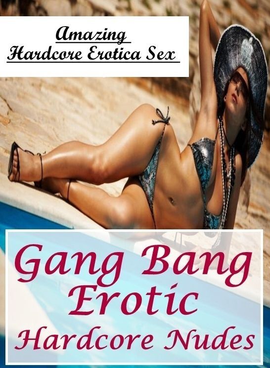 Sex: Amazing Hardcore Erotica Sex Gang Bang Erotic Hardcore Nudes ( Erotic Photography, Erotic Stories, Nude Photos, Naked , Lesbian, She-male, Gay, Fetish, Bondage, Sex, Erotica, Hentai, Blow Job, Three-sum , XXX)