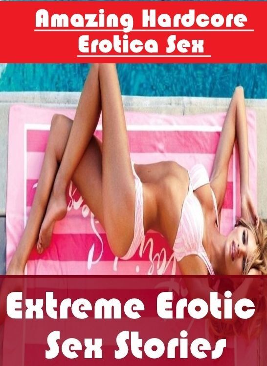XXX: Amazing Hardcore Erotica Sex Extreme Erotic Sex Stories ( Erotic Photography, Erotic Stories, Nude Photos, Naked , Lesbian, She-male, Gay, Fetish, Bondage, Sex, Erotica, Hentai, Blow Job, Three-sum , XXX)