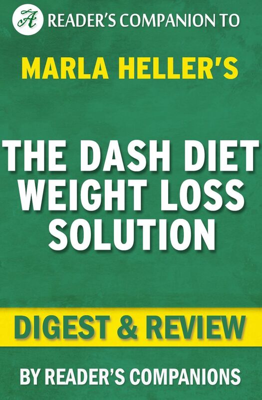 Digest & Review The Dash Diet Weight Loss Solution by Marla Heller
