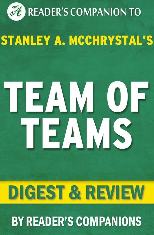 Digest & Review Team of Teams by Stanley A. McChrystal