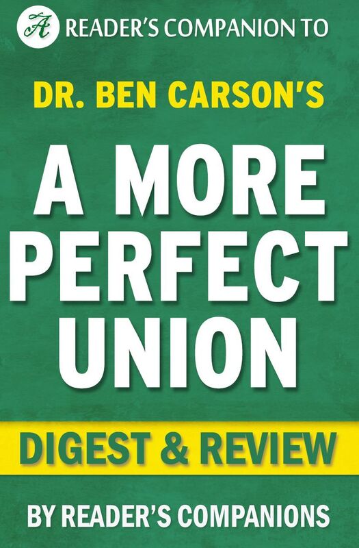 Digest & Review A More Perfect Union by Ben Carson