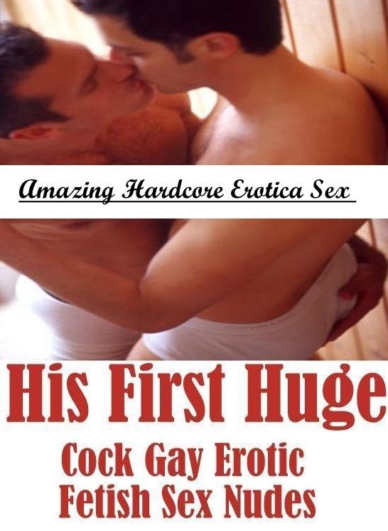 Adult Nudes: Amazing Hardcore Erotica Sex His First Huge Cock Gay Erotic Fetish Sex Nudes ( Erotic Photography, Erotic Stories, Nude Photos, Naked , Lesbian, She-male, Gay, Fetish, Bondage, Sex, Erotica, Hentai, Blow Job, Three-sum , XXX)