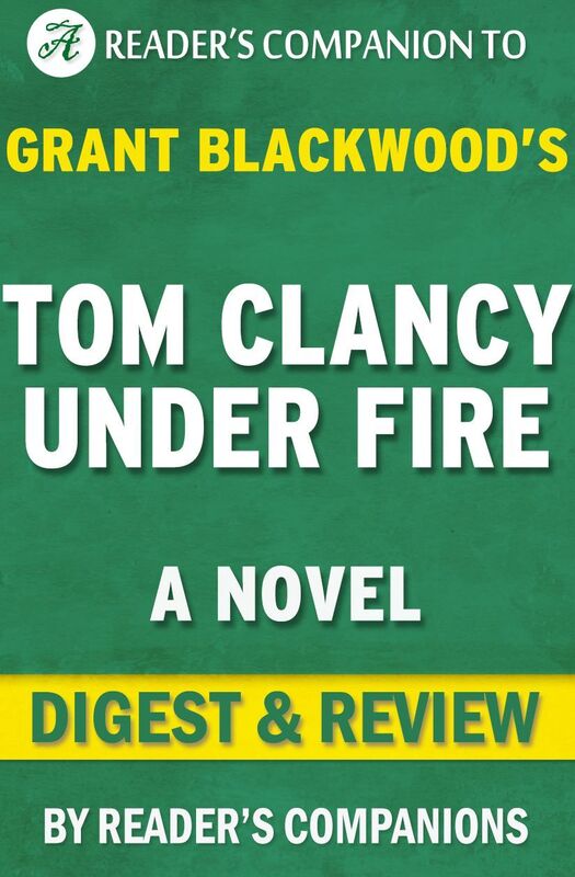 Digest & Review Tom Clancy Under Fire by Grant Blackwood