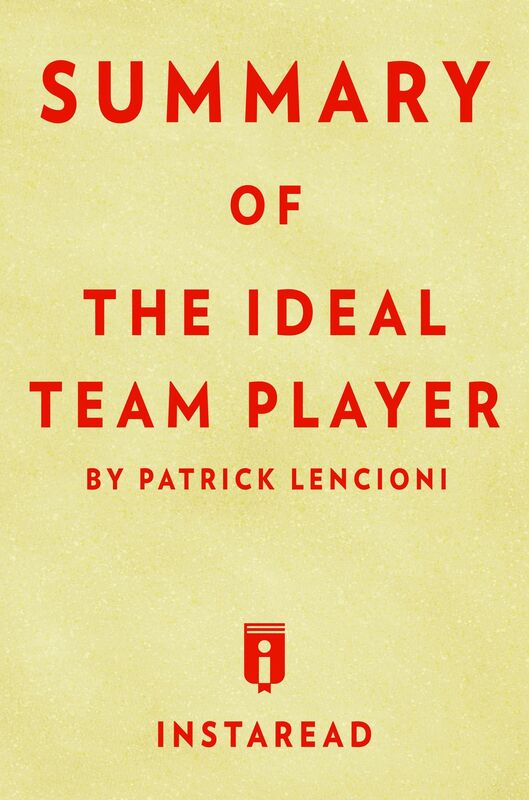 The Ideal Team Player by Patrick Lencioni Summary & Analysis