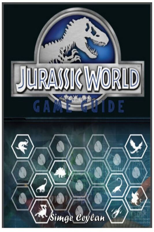 Jurassic World the Game Guide