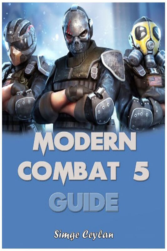 Modern Combat 5 Guide