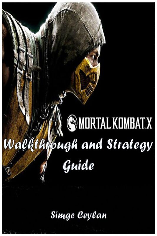 Mortal Kombat X Walkthrough and Strategy Guide