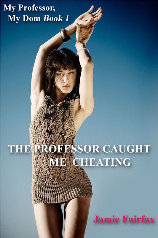 The Professor Caught Me Cheating
