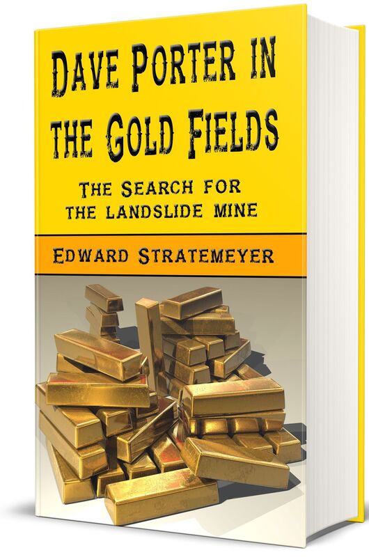 Dave Porter In The Gold Fields or, The Search For The Landslide Mine (Illustrated)