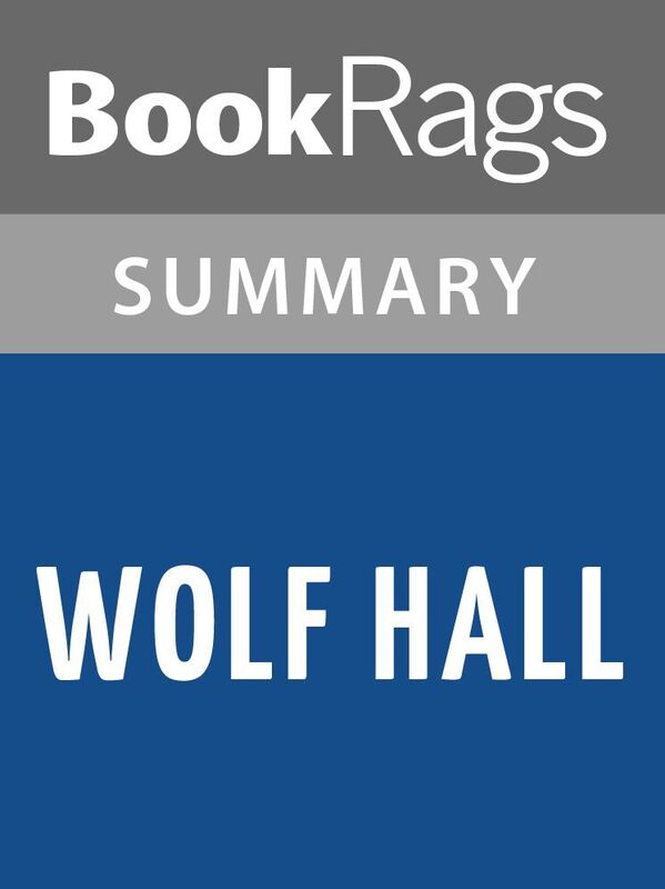 Wolf Hall by Hilary Mantel Summary & Study Guide