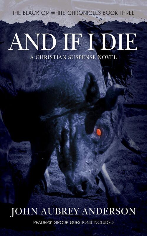 AND IF I DIE, The Black or White Chronicles, Book Three