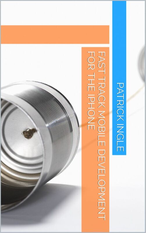 Fast Track to Mobile Development for the iPhone