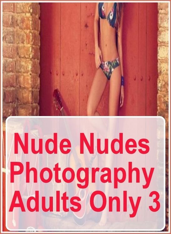 Domination Photography Book: Erotica Best of Sex Books Erotic Nude Nudes Photography Adults Only 3 ( sex, porn, fetish, bondage, oral, anal, ebony, hentai, domination, erotic photography, erotic sex stories, adult, xxx, shemale, voyeur, erotic, blowjob )