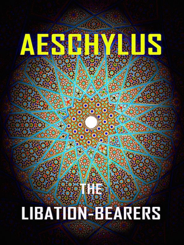 Aeschylus The Libation-Bearers