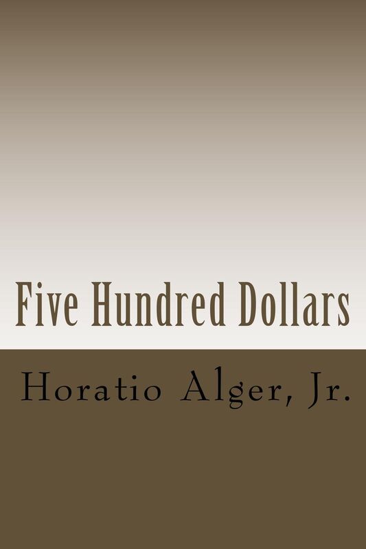 Five Hundred Dollars (Illustrated) or, Jacob Marlowe's Secret