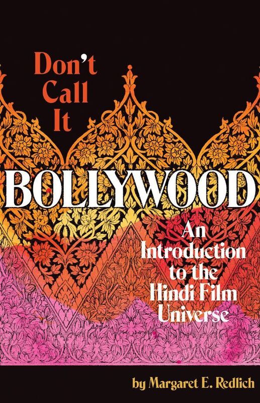 Don't Call It Bollywood: An Introduction to the Hindi Film Universe
