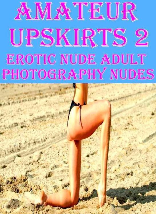 Domination: Eotica Hot Top Sex Amateur Upskirts 2 Erotic Nude Adult Photography Nudes ( Erotic Photography, Erotic Stories, Nude Photos, Naked , Lesbian, She-male, Gay, Fetish, Bondage, Sex, Eotica, Hentai, Blow Job, Three-sum , XXX)