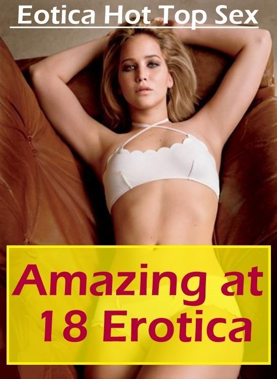 Erotic Photography: Eotica Hot Top Sex Amazing at 18 Eotica ( Erotic Photography, Erotic Stories, Nude Photos, Naked , Lesbian, She-male, Gay, Fetish, Bondage, Sex, Eotica, Hentai, Blow Job, Three-sum , XXX)
