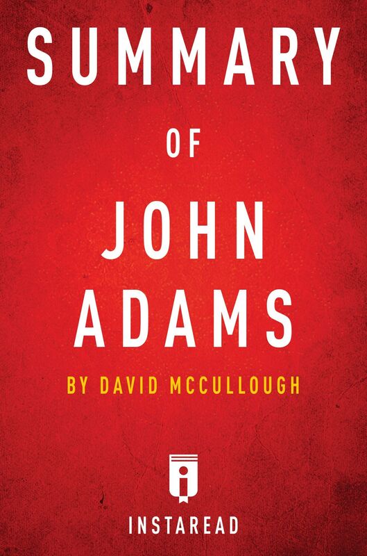 John Adams by David McCullough Summary & Analysis