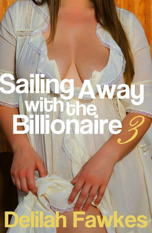Sailing Away with the Billionaire, Part 3 (A BBW/Curves Romance)