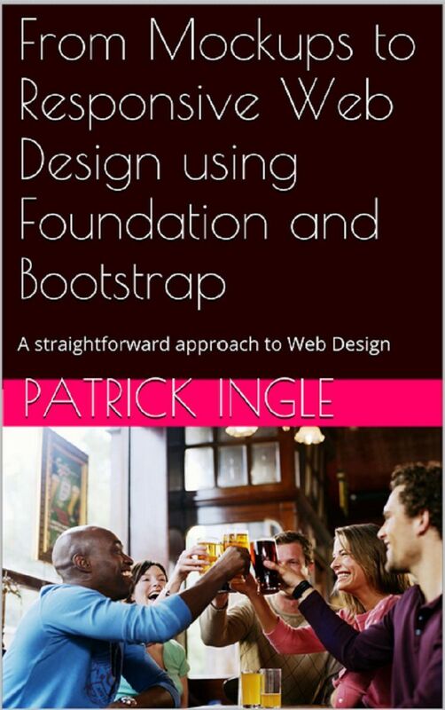 From Mockups to Responsive Web Design using Foundation and Bootstrap