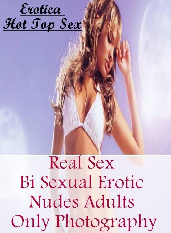 Breast: Erotica Hot Top Sex Real Sex Bi Sexual Erotic Nudes Adults Only Photography ( Erotic Photography, Erotic Stories, Nude Photos, Naked , Lesbian, She-male, Gay, Fetish, Bondage, Sex, Erotica, Hentai, Blow Job, Three-sum , XXX)
