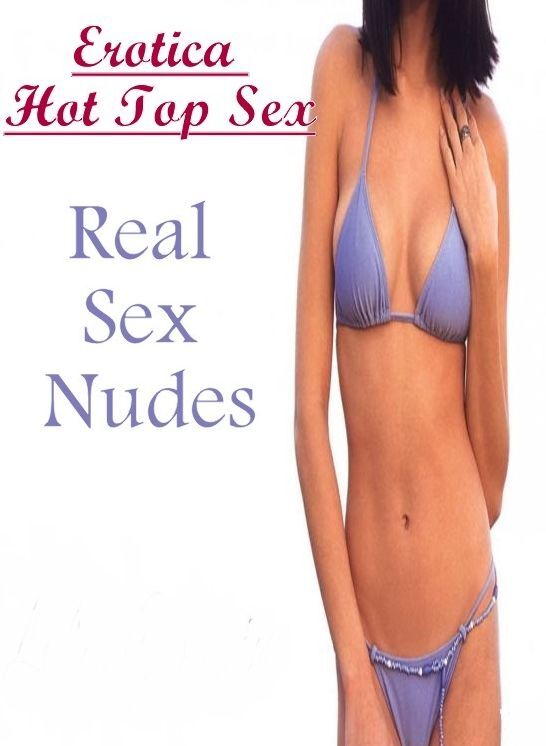 Submisive: Erotica Hot Top Sex Real Sex Nudes ( Erotic Photography, Erotic Stories, Nude Photos, Naked , Lesbian, She-male, Gay, Fetish, Bondage, Sex, Erotica, Hentai, Blow Job, Three-sum , XXX)