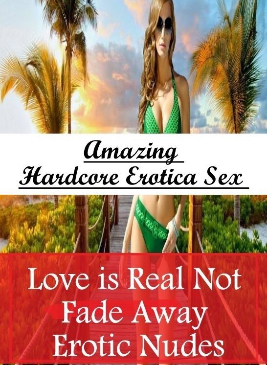 Erotica Photo: Amazing Hardcore Erotica Sex Love is Real Not Fade Away Erotic Nudes ( Erotic Photography, Erotic Stories, Nude Photos, Naked , Lesbian, She-male, Gay, Fetish, Bondage, Sex, Erotica, Hentai, Blow Job, Three-sum , XXX)