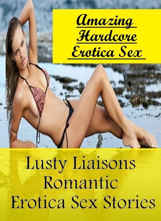 Nude Photos: Amazing Hardcore Erotica Sex Lusty Liaisons Romantic Erotica Sex Stories ( Erotic Photography, Erotic Stories, Nude Photos, Naked , Lesbian, She-male, Gay, Fetish, Bondage, Sex, Erotica, Hentai, Blow Job, Three-sum , XXX)