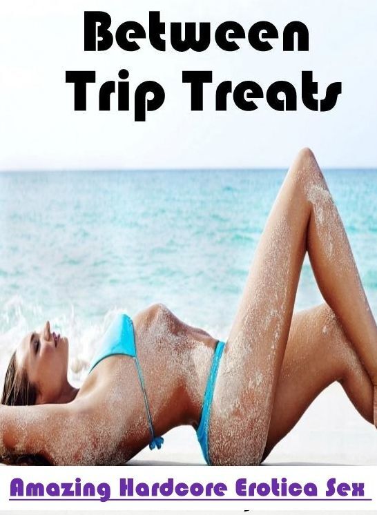 Erotica: Amazing Hardcore Erotica Sex Between Trip Treats ( Erotic Photography, Erotic Stories, Nude Photos, Naked , Lesbian, She-male, Gay, Fetish, Bondage, Sex, Erotica, Hentai, Blow Job, Three-sum , XXX)