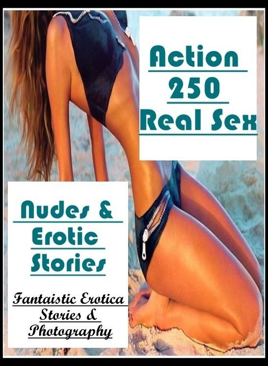Breast: Fantaistic Erotica Stories & Photography Action 250 Real Sex Nudes & Erotic Stories ( Erotic Photography, Erotic Stories, Nude Photos, Naked , Lesbian, She-male, Gay, Fetish, Bondage, Sex, Erotica, Hentai, Blow Job, Three-sum , XXX)