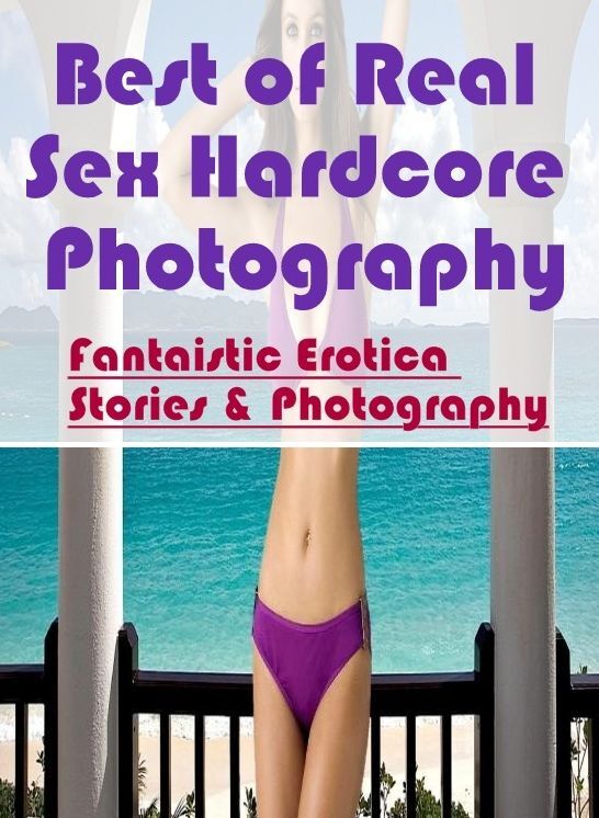 Submisive: Fantaistic Erotica Stories & Photography Best of "Real Sex Hardcore Photography" ( Erotic Photography, Erotic Stories, Nude Photos, Naked , Lesbian, She-male, Gay, Fetish, Bondage, Sex, Erotica, Hentai, Blow Job, Three-sum , XXX)