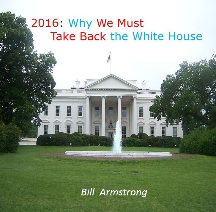 2016: Why We Must Take Back the White House