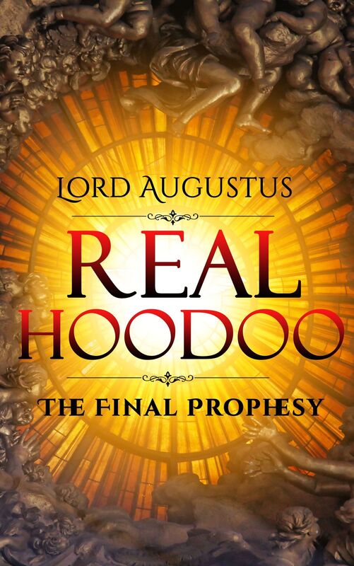 Real Hoodoo The Final Prophesy