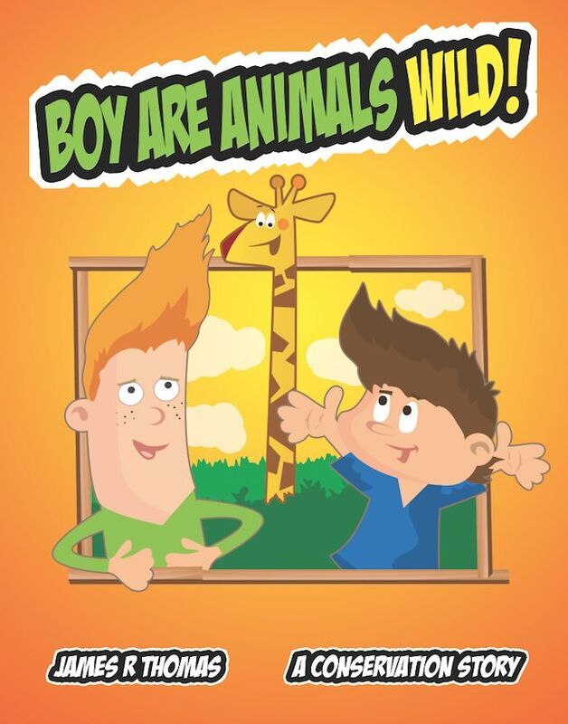 Boy Are Animals Wild!: A Conservation Story!