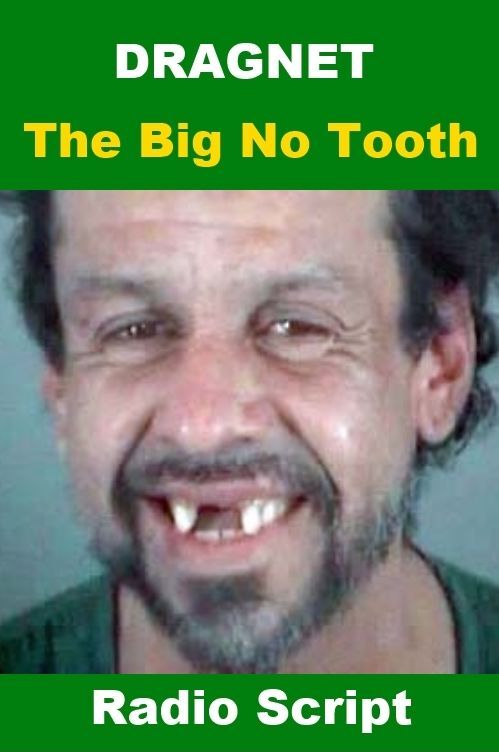 Dragnet - The Big No Tooth Radio Script