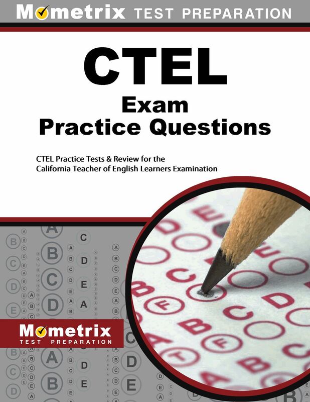 CTEL Exam Practice Questions (Second Set): CTEL Practice Tests & Review for the California Teacher of English Learners Examination