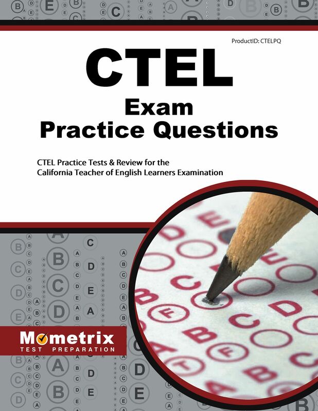 CTEL Exam Practice Questions (Second Set): CTEL Practice Tests & Review for the California Teacher of English Learners Examination