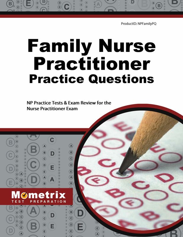Family Nurse Practitioner Practice Questions (First Set): NP Practice Tests & Exam Review for the Nurse Practitioner Exam