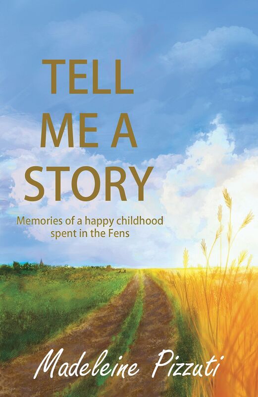 Tell Me a Story: Memories of a Happy Childhood Spent in the Fens